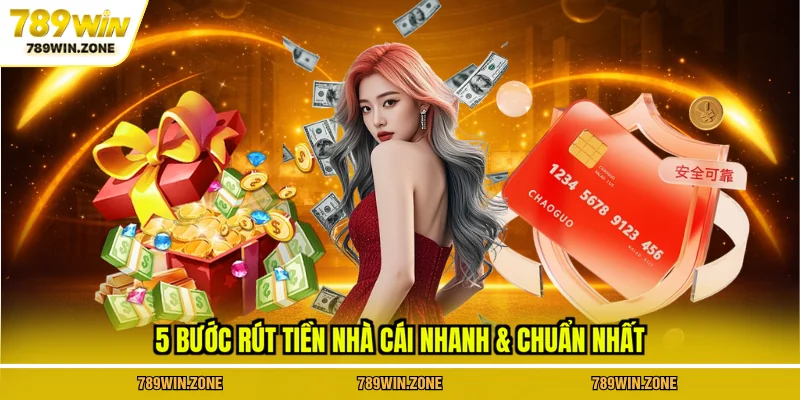 5 bước rút tiền nhà cái nhanh & chuẩn nhất