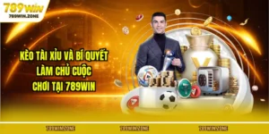 Kèo Tài Xỉu Và Bí Quyết Làm Chủ Cuộc Chơi Tại 789WIN