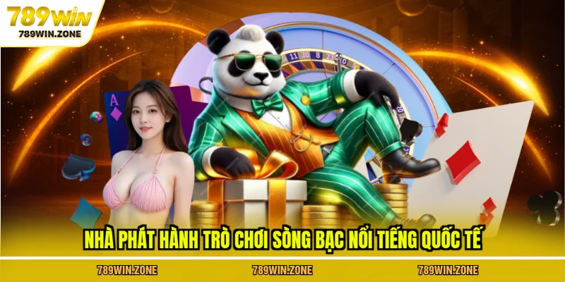 Nhà phát hành trò chơi sòng bạc nổi tiếng quốc tế